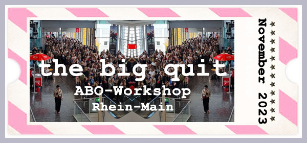 the big quit Fachkräftemangel ABO-Workshop Rhein-Main Arbeitspsychologie Betriebspsychologie Organisationspsychologie Wirtschaftspsychologie