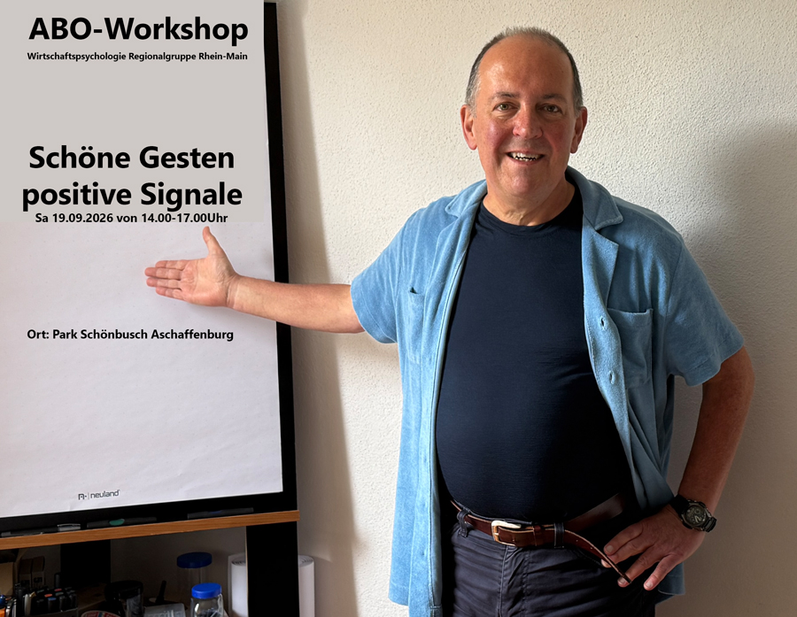 Wirtschaftspsychologie Workshop Frankfurt ABO-Workshop Rhein-Main Dipl.-Psych. Jürgen Junker - 2026 - schöne Gesten positive Signale Diplom Psychologe Jürgen Junker